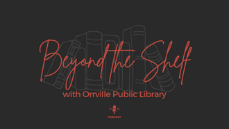 Beyond the Shelf with Orrville Public Library